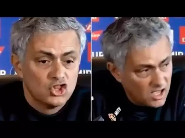 Video: Jose Mourinho Remarkable 12 minutes Rant On Press Conference Will Go Down In History